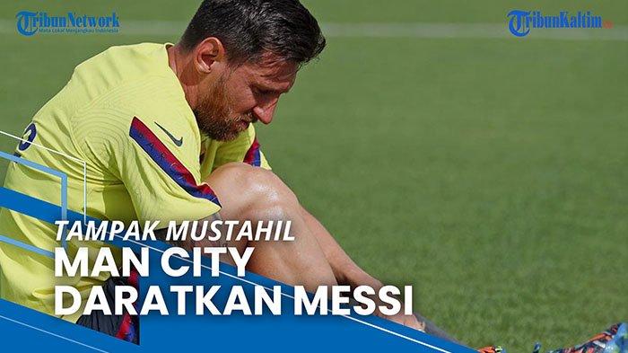 TERBARU, MAN CITY SANGGUPI KLAUSUL GILA LIONEL MESSI, CARA UNIK BAYAR BARCELONA LIBATKAN KLUB MLS