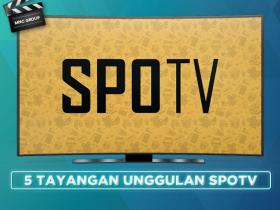 5 TAYANGAN UNGGULAN DI SPOTV