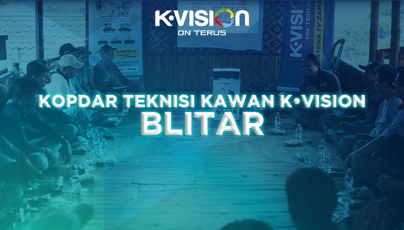 KOPDAR TEKNISI KAWAN K-VISION – BLITAR 2022