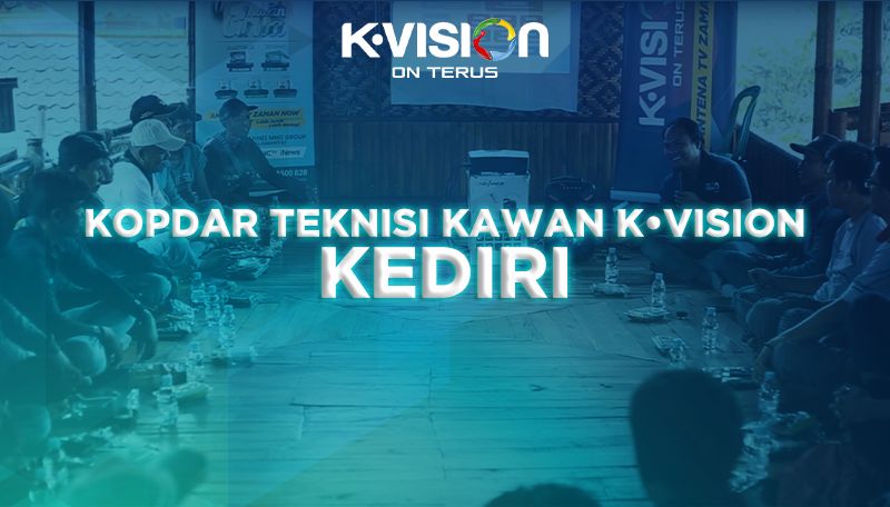 KOPDAR TEKNISI KAWAN K-VISION – KEDIRI 2022