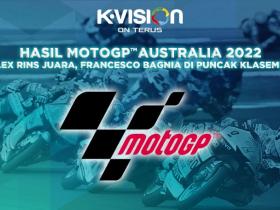 HASIL MOTOGP AUSTRALIA 2022 : ALEX RINS JUARA, FRANCESCO BAGNAIA DI PUNCAK KLASEMEN