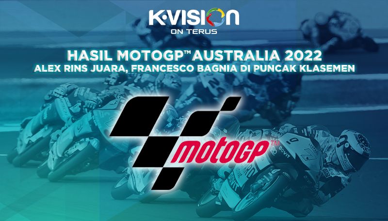 HASIL MOTOGP AUSTRALIA 2022 : ALEX RINS JUARA, FRANCESCO BAGNAIA DI PUNCAK KLASEMEN