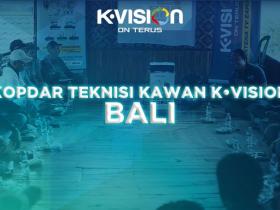 GATHERING TEKNISI KAWAN K-VISION – BALI