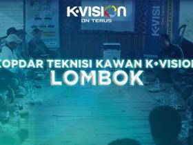 GATHERING TEKNISI KAWAN K-VISION – LOMBOK 2022