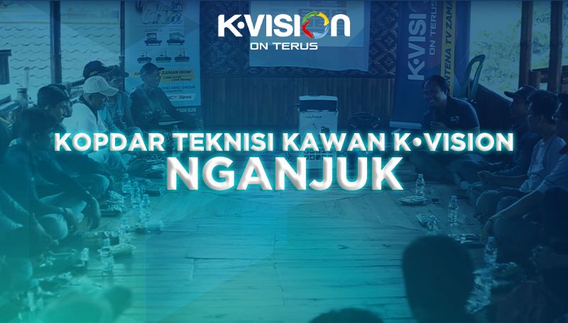 KOPDAR TEKNISI KAWAN K-VISION – NGANJUK 2022