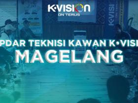 GATHERING TEKNISI KAWAN K-VISION – MAGELANG