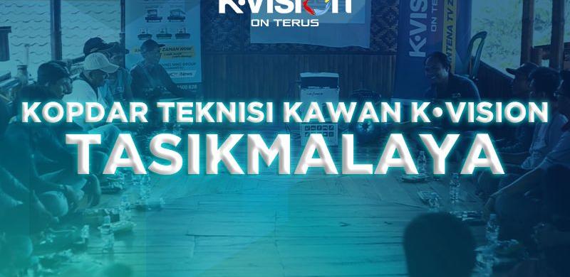 GATHERING TEKNISI KAWAN K-VISION – TASIKMALAYA