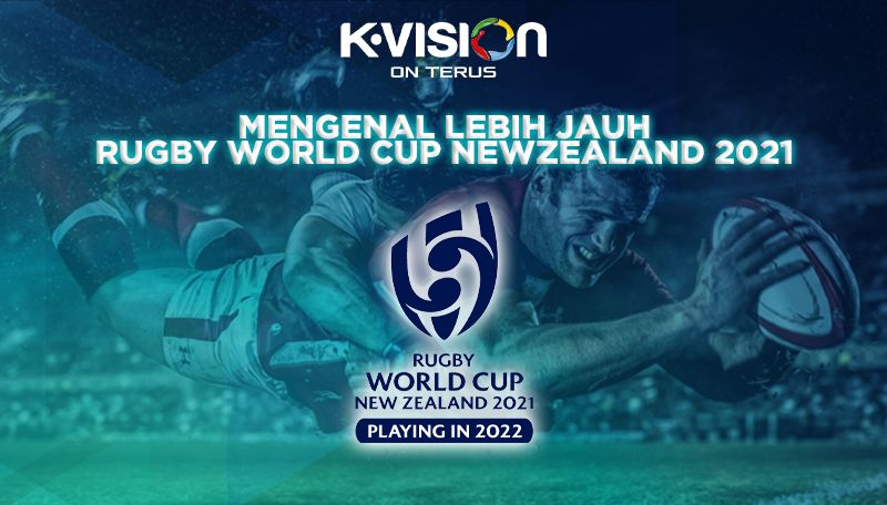 MENGENAL LEBIH JAUH RUGBY WORLD CUP NEWZEALAND 2021