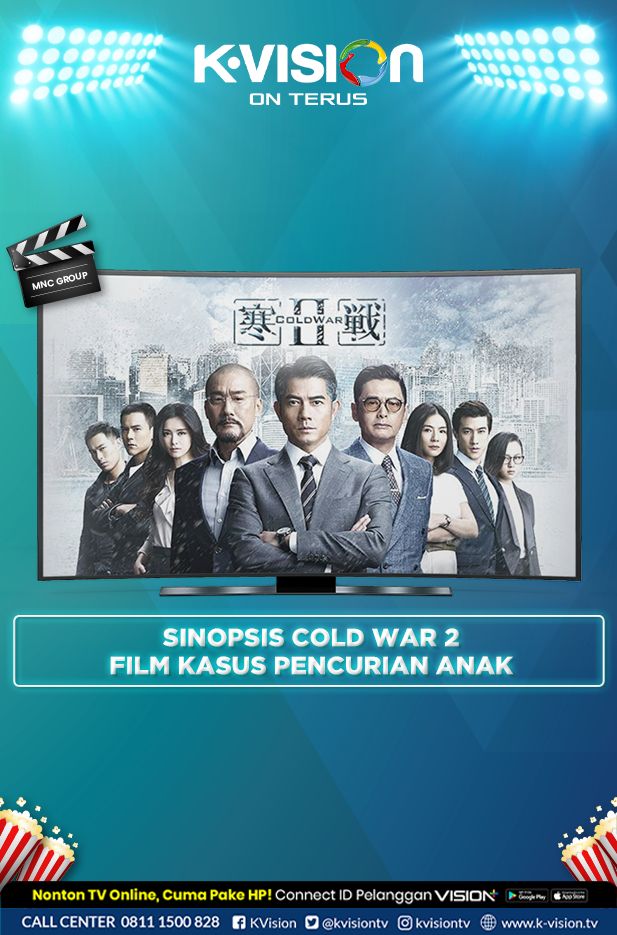 SINOPSIS COLD WAR 2 : FILM KASUS PENCURIAN ANAK