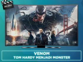 VENOM : TOM HARDY MENJADI MONSTER