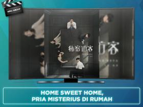 HOME SWEET HOME, PRIA MISTERIUS DI RUMAH