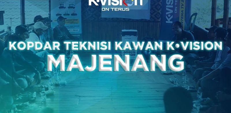 GATHERING TEKNISI KAWAN K-VISION – MAJENANG