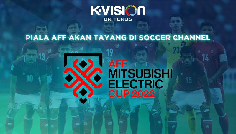 PIALA AFF AKAN TAYANG DI SALURAN SOCCER