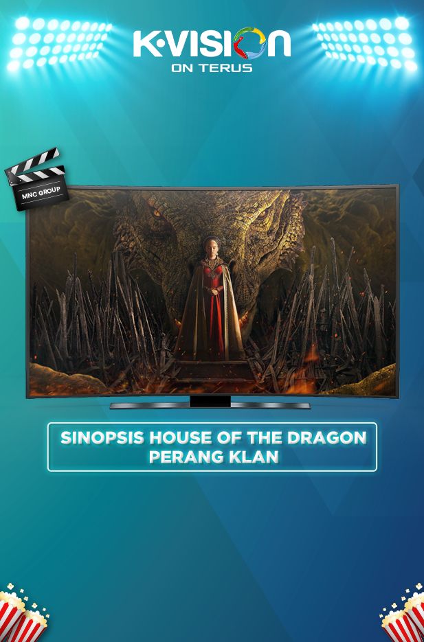 SINOPSIS HOUSE OF THE DRAGON : PERANG KLAN