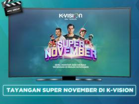 TAYANGAN SUPER NOVEMBER DI K-VISION