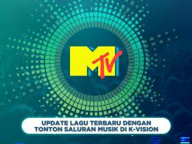 UPDATE LAGU LAGU TERBARU DENGAN TONTON SALURAN MUSIC DI K-VISION