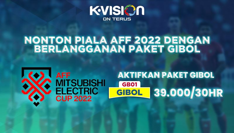 NONTON PIALA AFF 2022 DENGAN BERLANGGANAN PAKET GIBOL