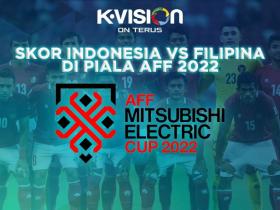 Skor Indonesia VS Filipina di Piala AFF 2022