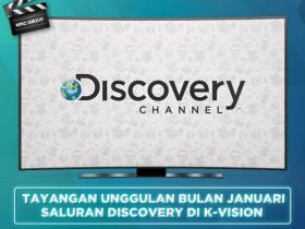 Tayangan Unggulan Bulan Januari Saluran Discovery di K-Vision