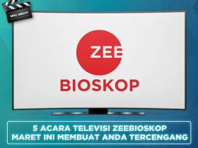 5 Acara Televisi Zeebioskop Maret Ini Membuat Anda Tercengang