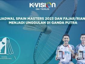 Jadwal Spain Masters 2023 dan Fajar/Rian Menjadi Unggulan di Ganda Putra
