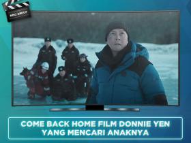 Come Back Home Film Donnie Yen yang Mencari Anaknya