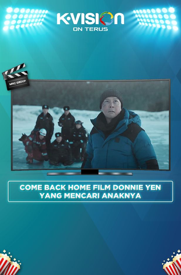 Come Back Home Film Donnie Yen yang Mencari Anaknya