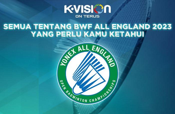 Semua Tentang BWF All England 2023 yang Perlu Kamu Ketahui