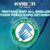 Semua Tentang BWF All England 2023 yang Perlu Kamu Ketahui