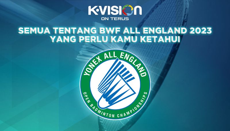 Semua Tentang BWF All England 2023 yang Perlu Kamu Ketahui