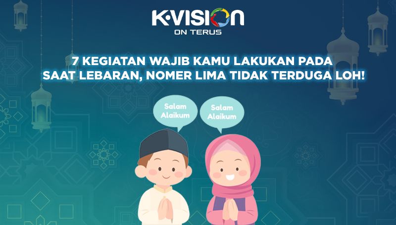 7 Kegiatan Wajib Kamu Lakukan Pada Saat Lebaran, Nomor Lima Tidak Terduga Loh!