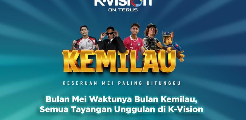 Bulan Mei Waktunya Bulan Kemilau, Semua Tayangan Unggulan di K-Vision