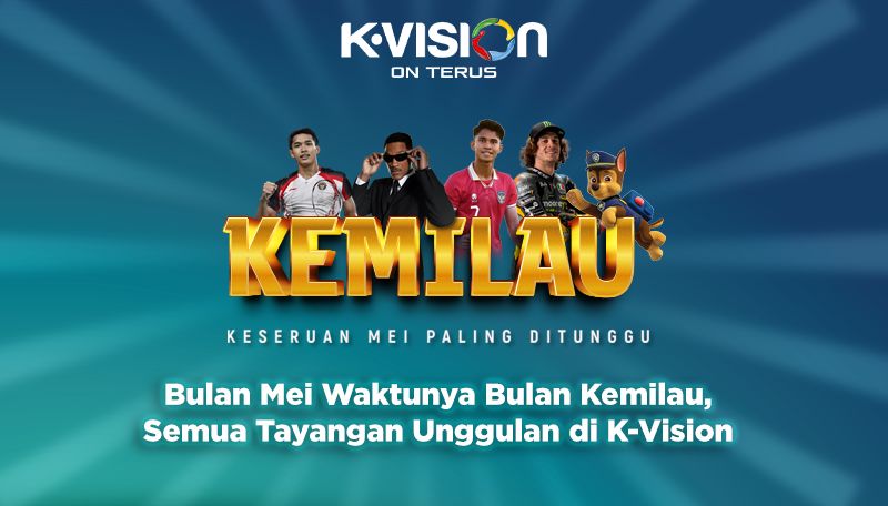 Bulan Mei Waktunya Bulan Kemilau, Semua Tayangan Unggulan di K-Vision