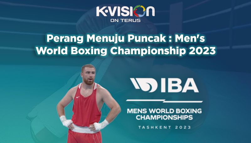 Perang Menuju Puncak: Men's World Boxing Championship 2023