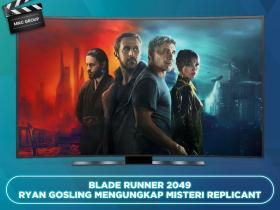 Blade Runner 2049: Ryan Gosling Mengungkap Misteri Replicant