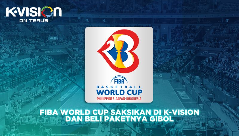 FIBA World Cup Saksikan di K-Vision dan Beli Paketnya GIBOL