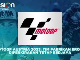 MotoGP Austria 2023: Tim Pabrikan Eropa Diperkirakan Tetap Berjaya