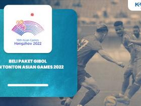 Beli Paket Gibol dan Tonton Asian Games 2022