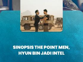 Sinopsis The Point Men, Hyun Bin Jadi Intel