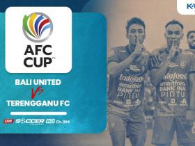 AFC Cup 2023: Bali United vs Terengganu FC Live di Soccer Channel