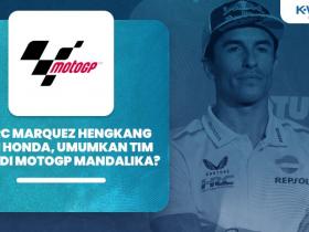 Marc Marquez Hengkang dari Honda, Umumkan Tim Baru di MotoGP Mandalika?