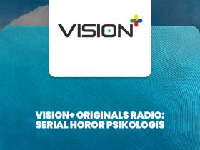 Vision+ Originals Radio: Serial Horor Psikologis