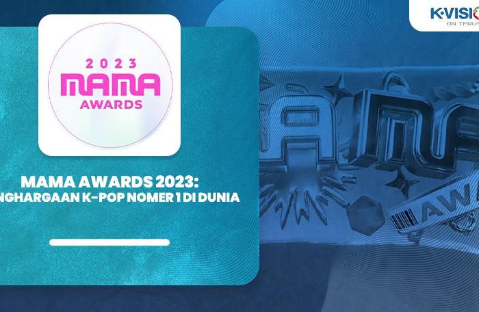 Mama Awards 2023: Penghargaan K-Pop Nomor 1 Di Dunia