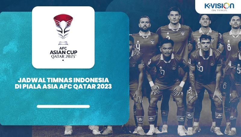 Jadwal Timnas Indonesia di Piala Asia AFC Qatar 2023