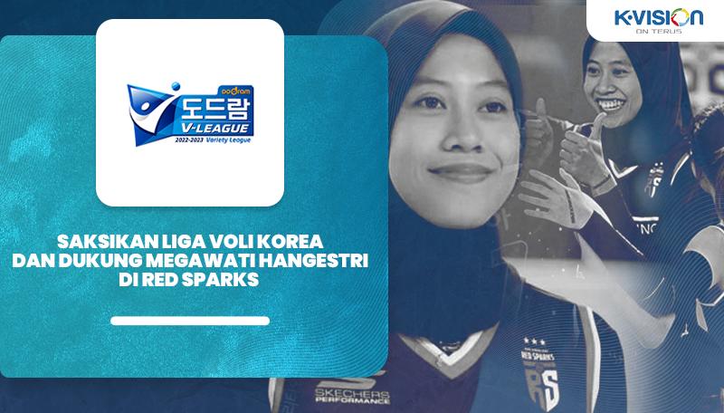 Saksikan Liga Voli Korea dan Dukung Megawati Hangestri di Red Sparks