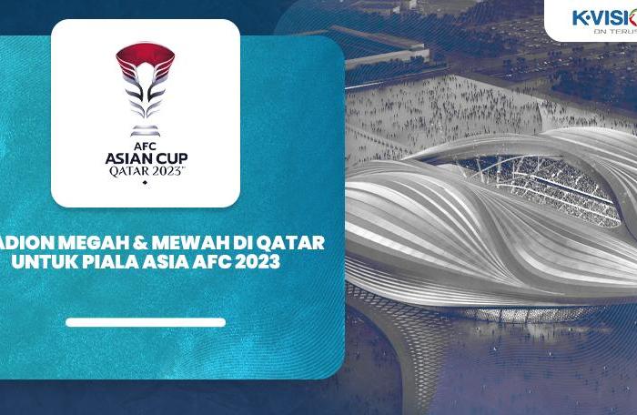 Stadion Megah dan Mewah di Qatar untuk Piala Asia AFC 2023