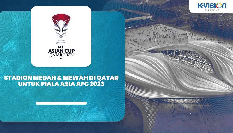 Stadion Megah dan Mewah di Qatar untuk Piala Asia AFC 2023