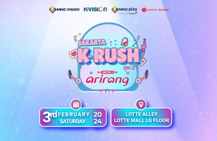 K-Vision bersama Arirang Mempersembahkan Jakarta K-Rush 2024