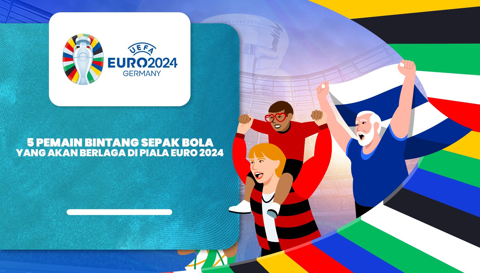 5 Pemain Bintang Sepak Bola yang akan berlaga di Piala Euro 2024