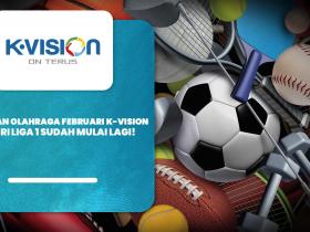 Tayangan Olahraga Februari K-Vision, BRI Liga 1 Sudah Mulai Lagi!